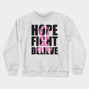 HOPE FIGHT BELIEVE Crewneck Sweatshirt